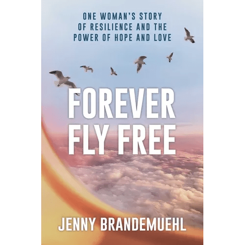 Forever Fly Free: One Woman's Story of Resilience and the Power of Hope and Love - Hardcover - iShook Books