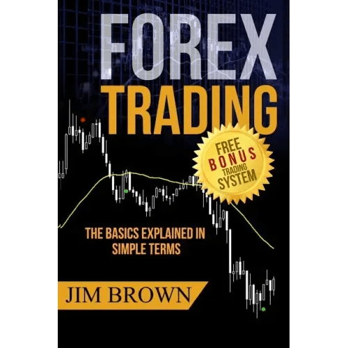 Forex Trading: The Basics Explained in Simple Terms - Paperback - iShook Books