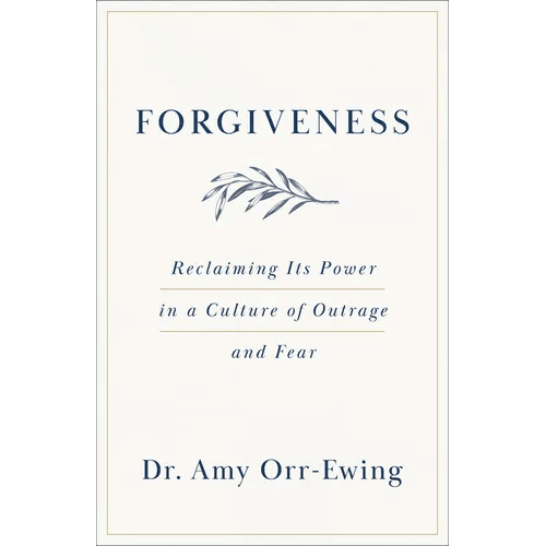 Forgiveness: Reclaiming Its Power in a Culture of Outrage and Fear - Paperback - iShook Books