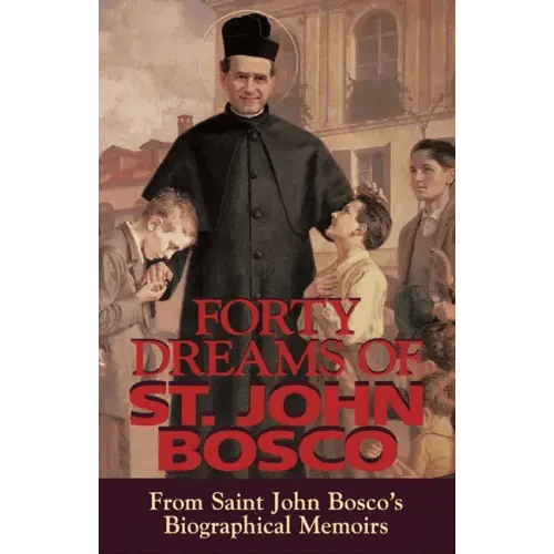 Forty Dreams of St. John Bosco: From St. John Bosco\'s Biographical Memoirs - Paperback - iShook Books