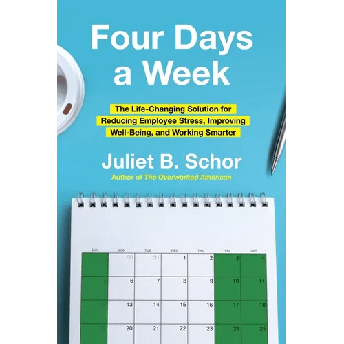 Four Days a Week: The Life - Changing Solution for Reducing Employee Stress, Improving Well - Being, and Working Smarter - Hardcover - iShook Books
