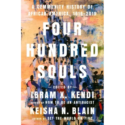 Four Hundred Souls: A Community History of African America, 1619 - 2019 - Hardcover - iShook Books