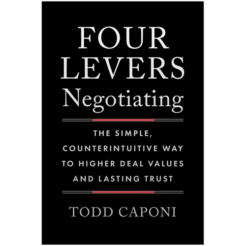 Four Levers Negotiating: The Simple, Counterintuitive Way to Higher Deal Values and Lasting Trust - Hardcover - iShook Books