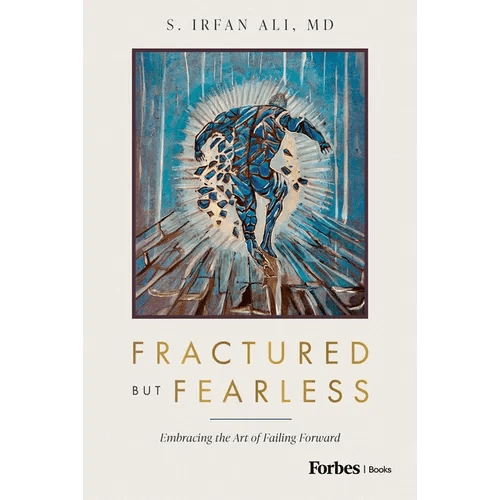 Fractured But Fearless: Embracing the Art of Failing Forward - Hardcover - iShook Books