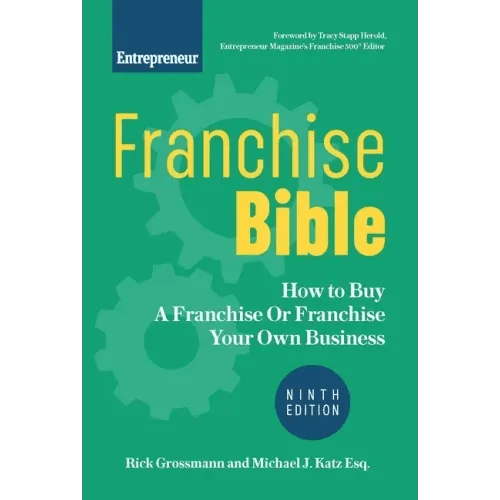 Franchise Bible: How to Buy a Franchise or Franchise Your Own Business - Paperback - iShook Books