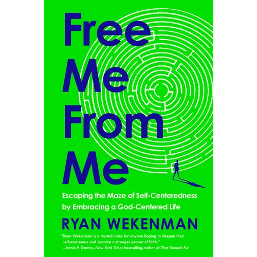 Free Me from Me: Escaping the Maze of Self - Centeredness by Embracing a God - Centered Life - Hardcover - iShook Books