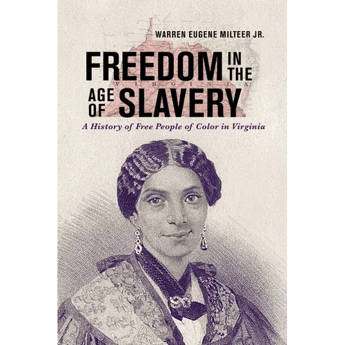 Freedom in the Age of Slavery: A History of Free People of Color in Virginia - Paperback - iShook Books