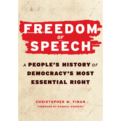 Freedom of Speech: A Peopleâ (Tm)S History of Democracyâ (Tm)S Most Essential Right - Paperback - iShook Books