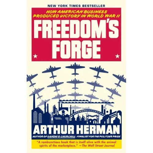 Freedom's Forge: How American Business Produced Victory in World War II - Paperback - iShook Books