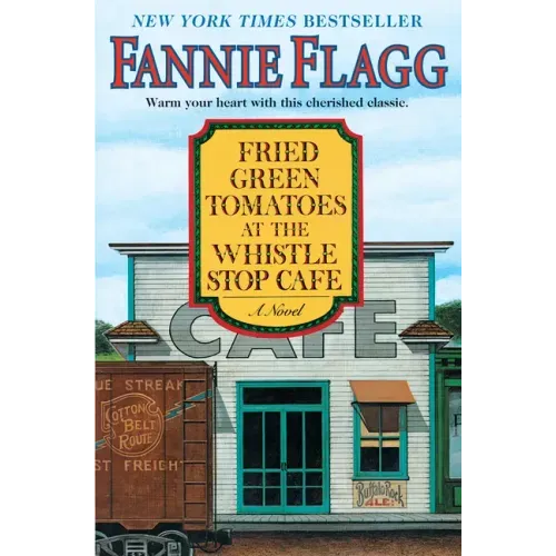 Fried Green Tomatoes at the Whistle Stop Cafe - Hardcover - iShook Books