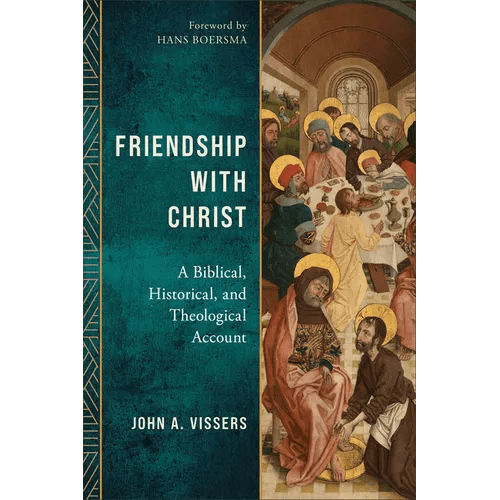 Friendship with Christ: A Biblical, Historical, and Theological Account - Paperback - iShook Books