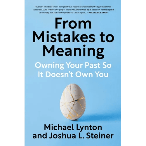 From Mistakes to Meaning: Owning Your Past So It Doesn't Own You - Hardcover - iShook Books