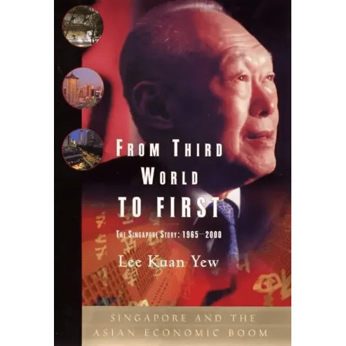 From Third World to First: Singapore and the Asian Economic Boom - Hardcover - iShook Books