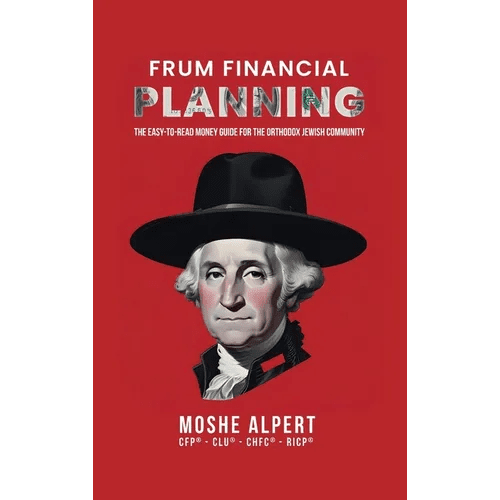 Frum Financial Planning: The Easy - to - Read Money Guide for the Orthodox Jewish Community - Hardcover - iShook Books