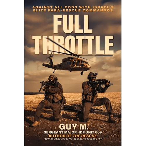 Full Throttle: Against All Odds with Israel's Elite Para-Rescue Commandos - Paperback - iShook Books