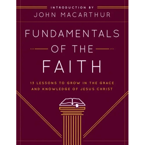 Fundamentals of the Faith: 13 Lessons to Grow in the Grace and Knowledge of Jesus Christ - Paperback - iShook Books