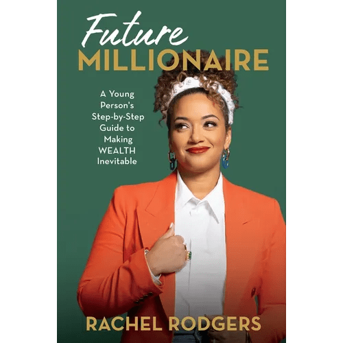 Future Millionaire: A Young Person's Step - By - Step Guide to Making Wealth Inevitable - Hardcover - iShook Books