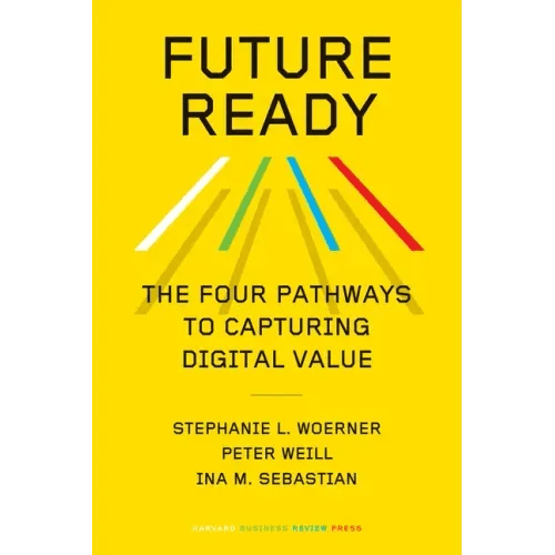 Future Ready: The Four Pathways to Capturing Digital Value - Hardcover - iShook Books