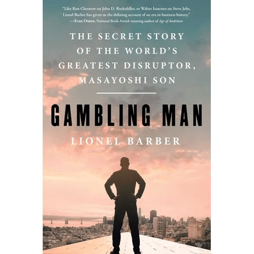 Gambling Man: The Secret Story of the World's Greatest Disruptor, Masayoshi Son - Hardcover - iShook Books
