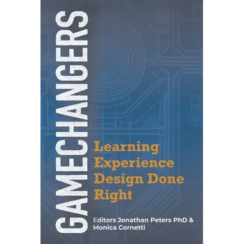 GameChangers: Learning Experience Design Done Right - Hardcover - iShook Books