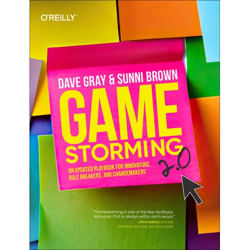 Gamestorming 2.0: An Updated Playbook for Innovators, Rule Breakers, and Changemakers - Paperback - iShook Books