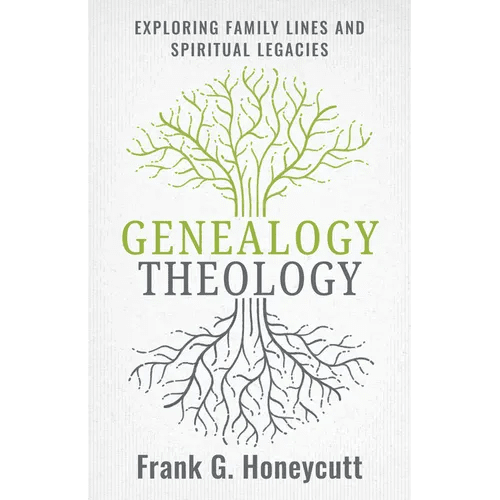 Genealogy Theology: Exploring Family Lines and Spiritual Legacies - Paperback - iShook Books