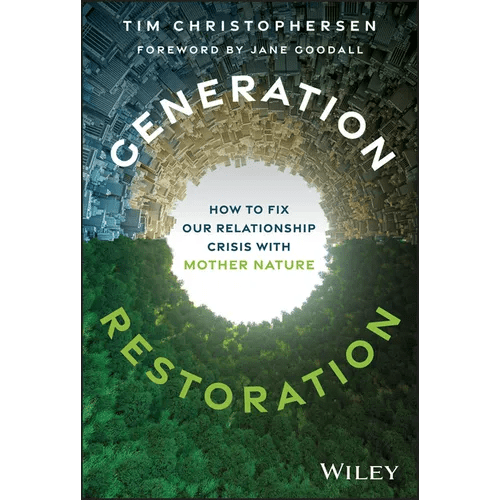 Generation Restoration: How to Fix Our Relationship Crisis with Mother Nature - Hardcover - iShook Books