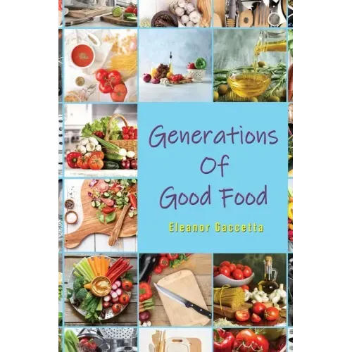 Generations Of Good Food - Paperback - iShook Books