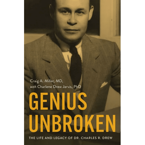 Genius Unbroken: The Life and Legacy of Dr. Charles R. Drew - Hardcover - iShook Books
