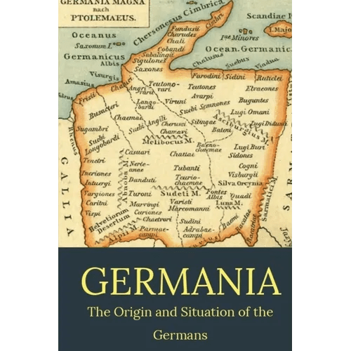 Germania: the origin and situation of the Germans - Paperback - iShook Books