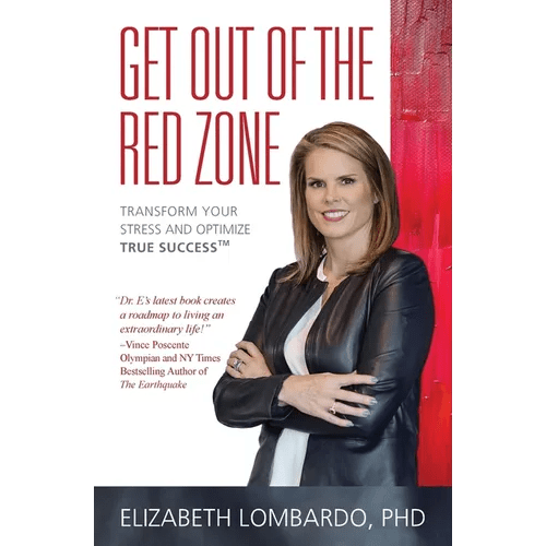Get Out of the Red Zone: Transform Your Stress and Optimize True Success(TM) - Paperback - iShook Books