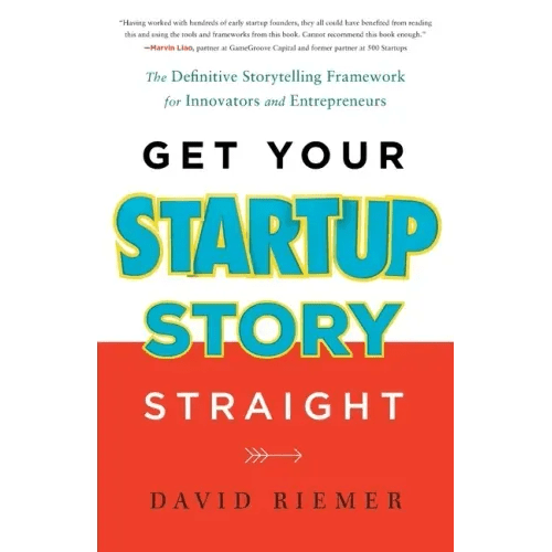 Get Your Startup Story Straight - Paperback - iShook Books