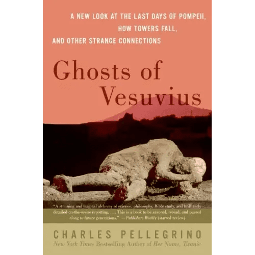 Ghosts of Vesuvius: A New Look at the Last Days of Pompeii, How Towers Fall, and Other Strange Connections - Paperback - iShook Books
