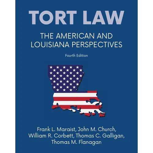 Tort law - The American and Louisiana Perspectives, Fourth Edition