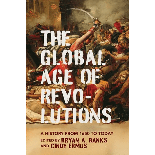 Global Age of Revolutions: A History from 1650 to Today - Paperback - iShook Books