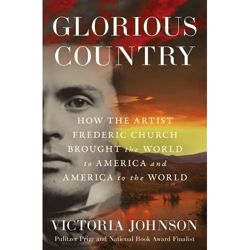 Glorious Country: How the Artist Frederic Church Brought the World to America and America to the World - Hardcover - iShook Books