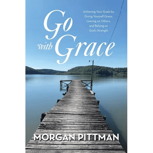 Go with Grace: Achieving Your Goals by Giving Yourself Grace, Leaning on Others, and Relying on God's Strength - Paperback - iShook Books