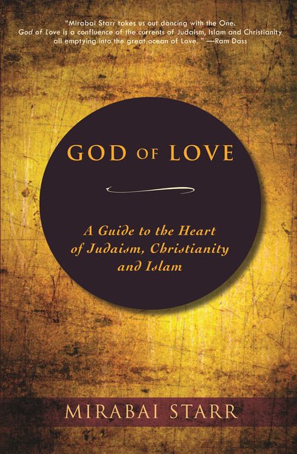 God of Love: A Guide to the Heart of Judaism, Christianity, and Islam - iShook Books
