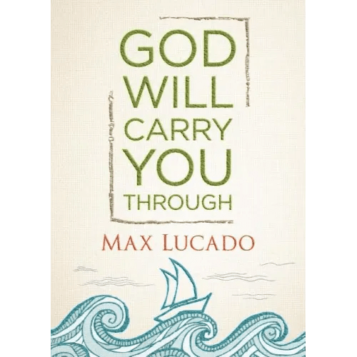 God Will Carry You Through: Encouragement for Tough Times - Hardcover - iShook Books