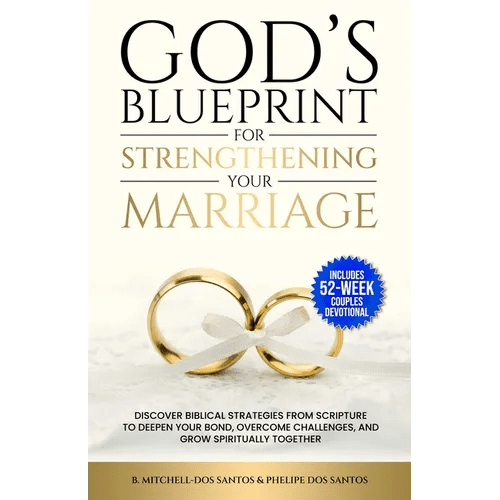 God's Blueprint For Strengthening Your Marriage: Discover Biblical Strategies From Scripture to Deepen Your Bond, Overcome Challenges, and Grow Spirit - Paperback - iShook Books