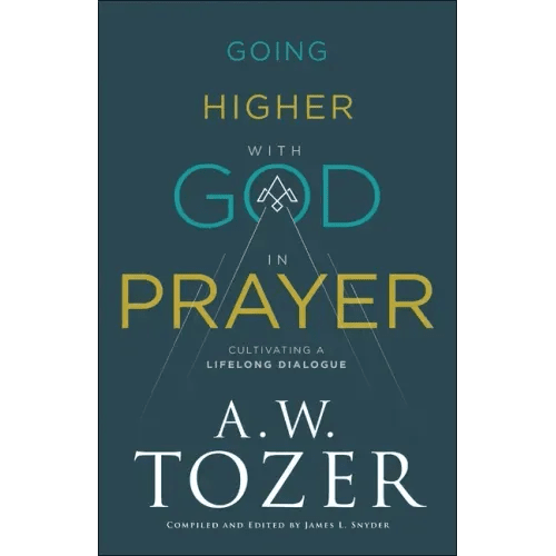 Going Higher with God in Prayer: Cultivating a Lifelong Dialogue - Paperback - iShook Books