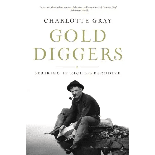 Gold Diggers: Striking It Rich in the Klondike - Paperback - iShook Books