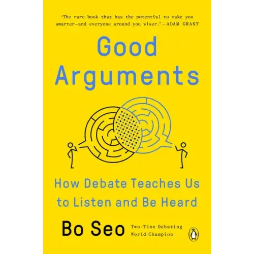 Good Arguments: How Debate Teaches Us to Listen and Be Heard - Paperback - iShook Books