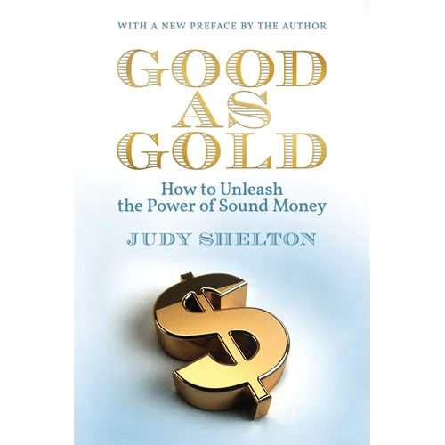 Good as Gold: How to Unleash the Power of Sound Money - Paperback - iShook Books