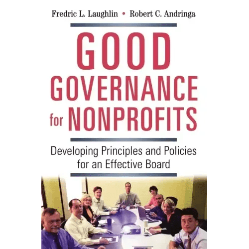 Good Governance for Nonprofits: Developing Principles and Policies for an Effective Board - Paperback - iShook Books