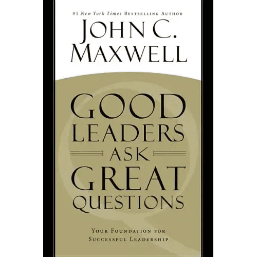 Good Leaders Ask Great Questions: Your Foundation for Successful Leadership - Hardcover - iShook Books