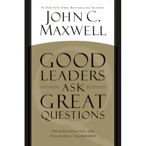 Good Leaders Ask Great Questions: Your Foundation for Successful Leadership - Paperback - iShook Books