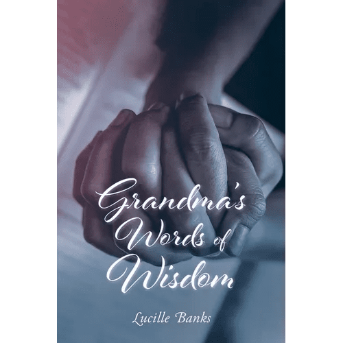 Grandma's Words of Wisdom - Paperback - iShook Books