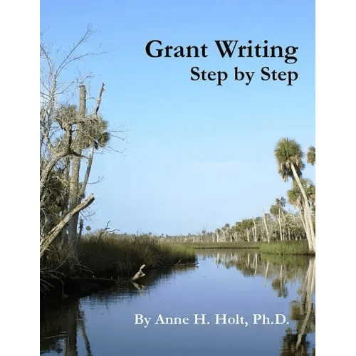 Grant Writing Step By Step: A Simple, straightforward guidebook for getting the money you need. - Paperback - iShook Books