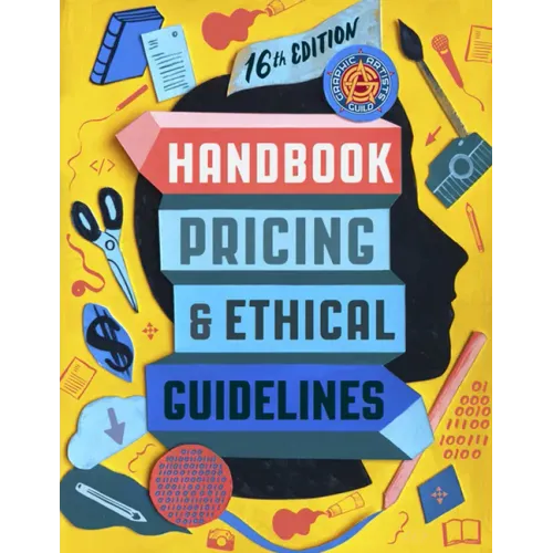 Graphic Artists Guild Handbook, 16th Edition: Pricing & Ethical Guidelines - Paperback - iShook Books